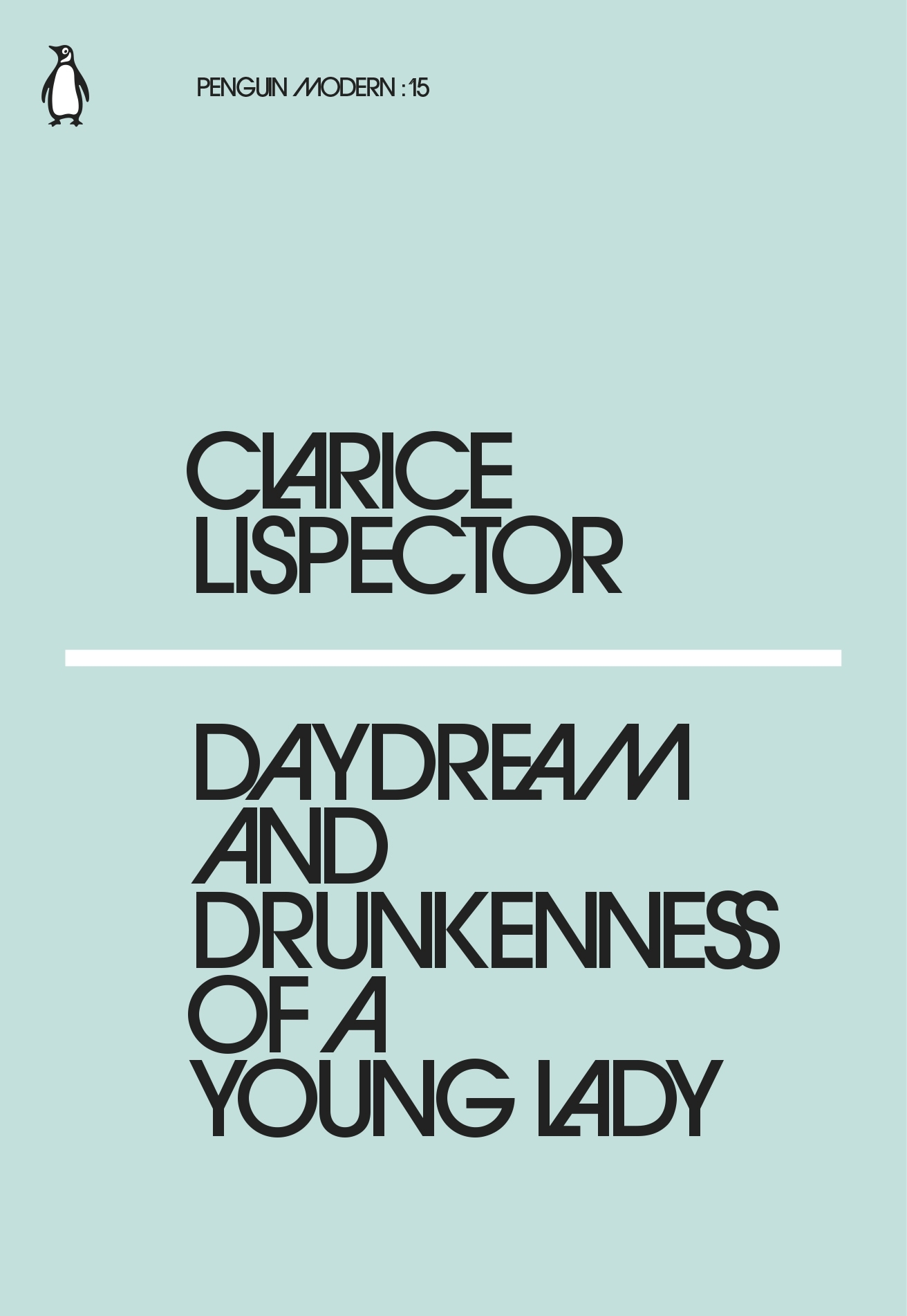 Daydream and Drunkenness of a Young Lady Daydream and Drunkenness of a Young Lady by Clarice Lispector