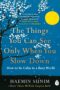 The Things You Can See Only When You Slow Down by Haemin Sunim