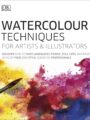 Watercolour Techniques for Artists and Illustrators by DK