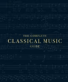 The Complete Classical Music Guide