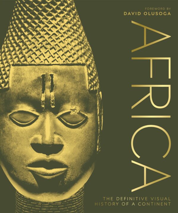 Africa: A Visual History from the Ancient World to the Modern Age by DK