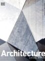 Architecture: A Visual History by DK