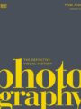 Photography: The Definitive Visual History by DK