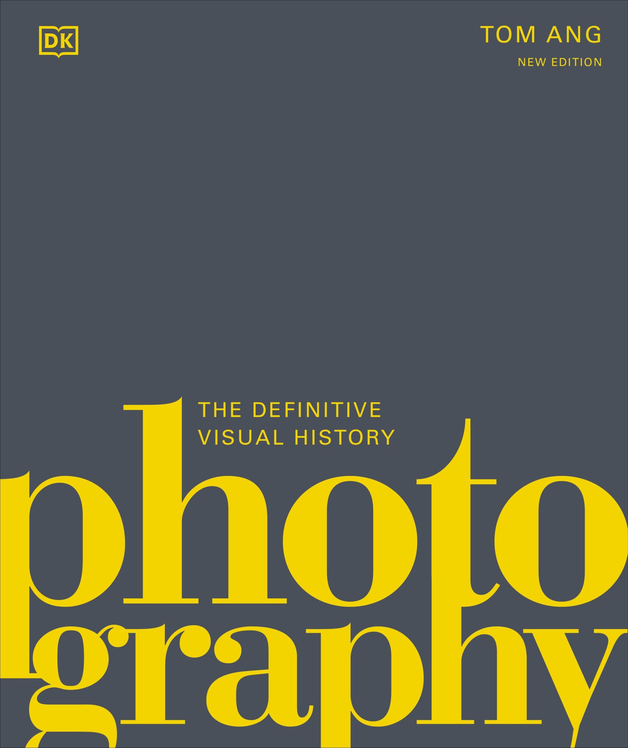 Photography: The Definitive Visual History by DK