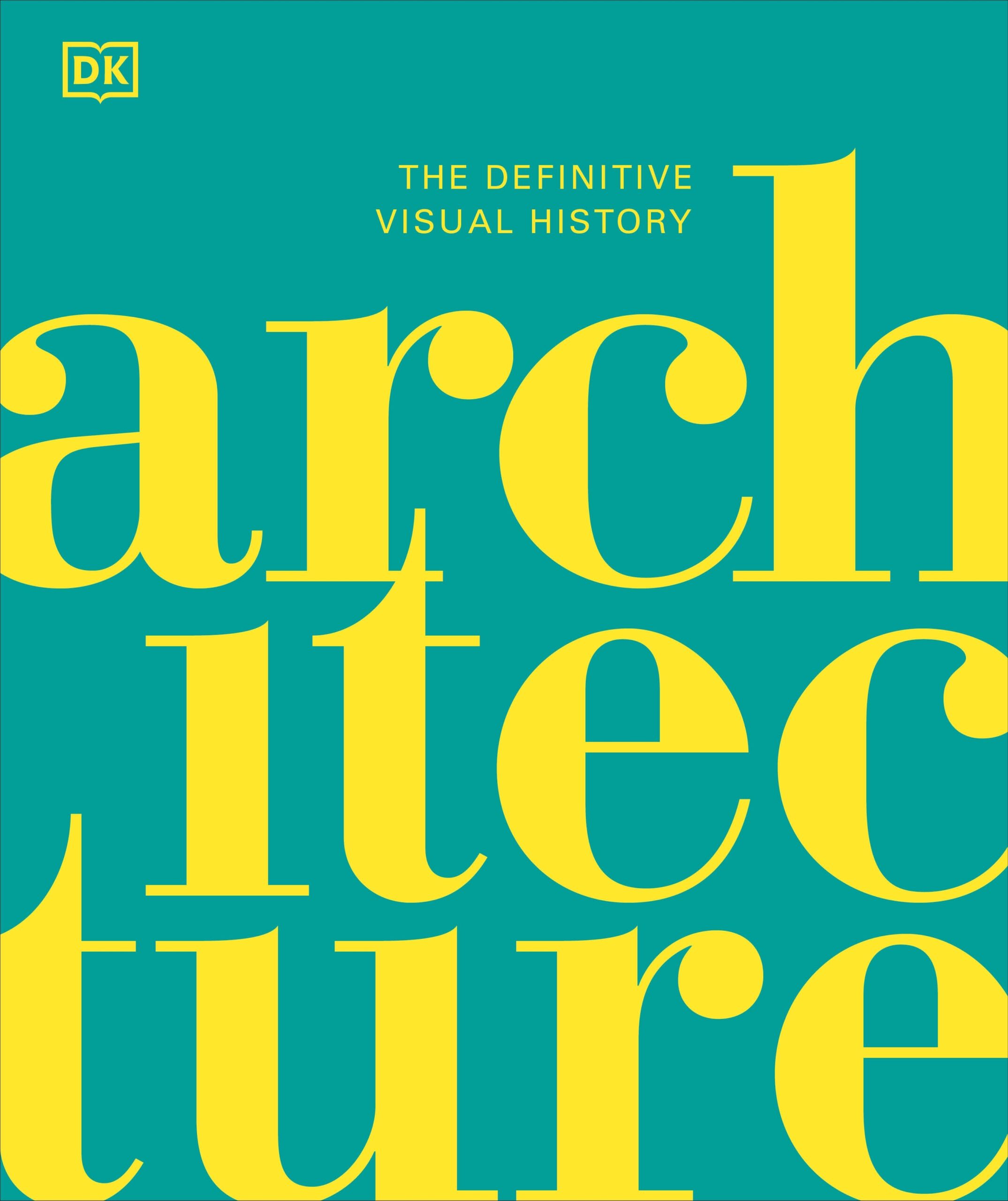 Architecture: The Worlds Greatest Buildings by DK