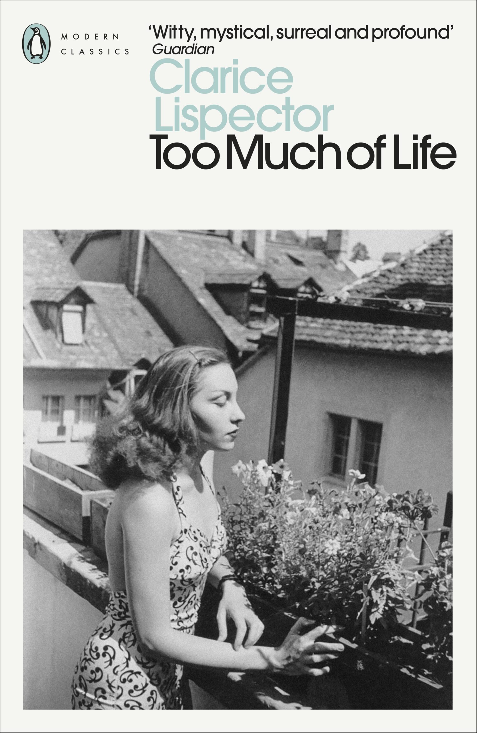 Too Much of Life: The Complete Crônicas by Clarice Lispector
