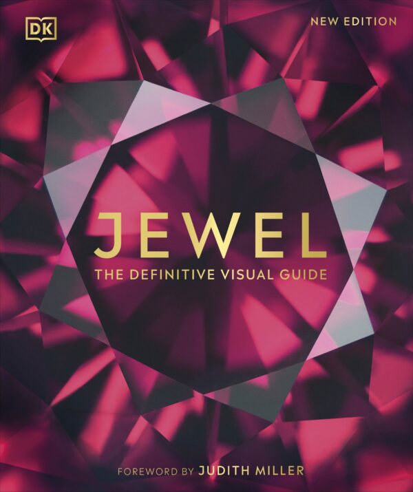 Jewel: A Visual Celebration of the Worlds Most Precious Gems by DK