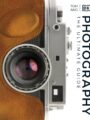 Photography: The Ultimate Guide by DK