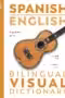Spanish-English Bilingual Visual Dictionary by DK