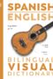 Spanish-English Bilingual Visual Dictionary by DK
