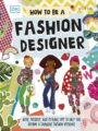 How to Be a Fashion Designer by DK