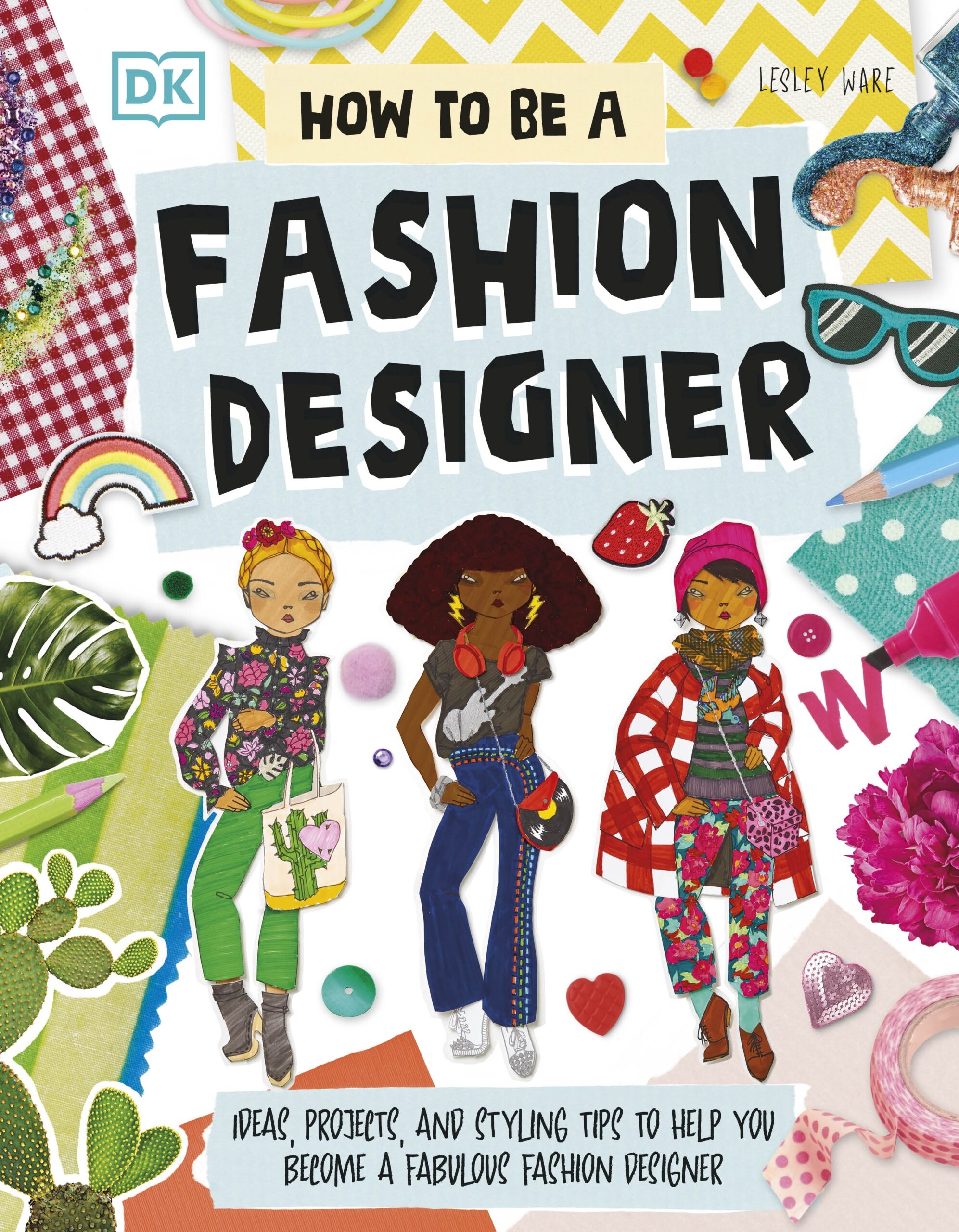 How to Be a Fashion Designer by DK