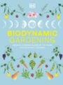 Biodynamic Gardening by DK