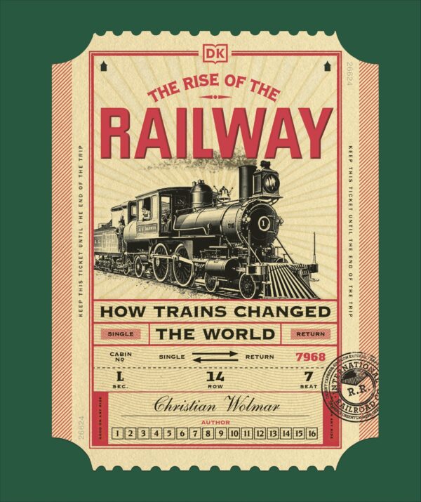 The Rise of the Railways by DK