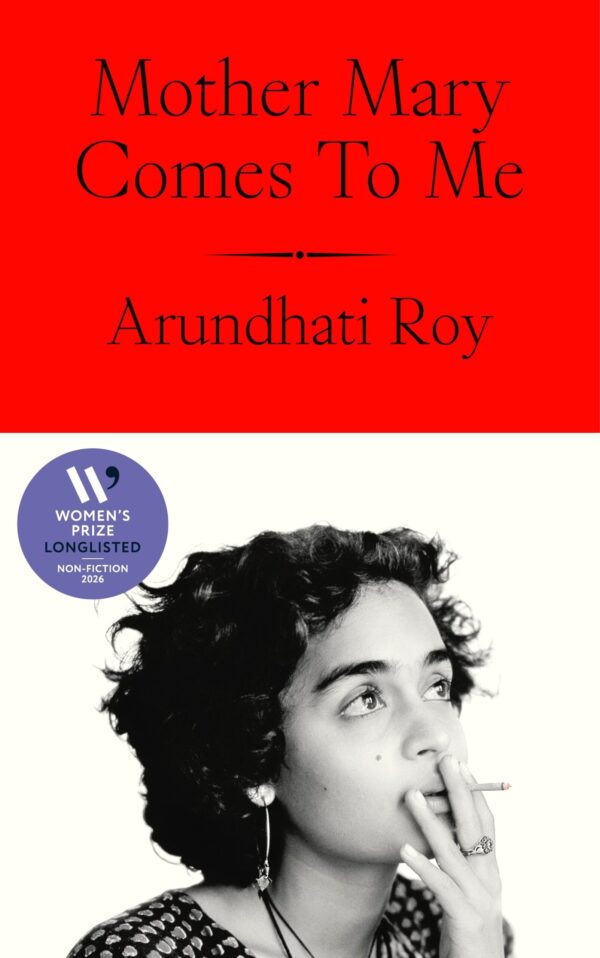 Mother Mary Comes to Me by Arundhati Roy