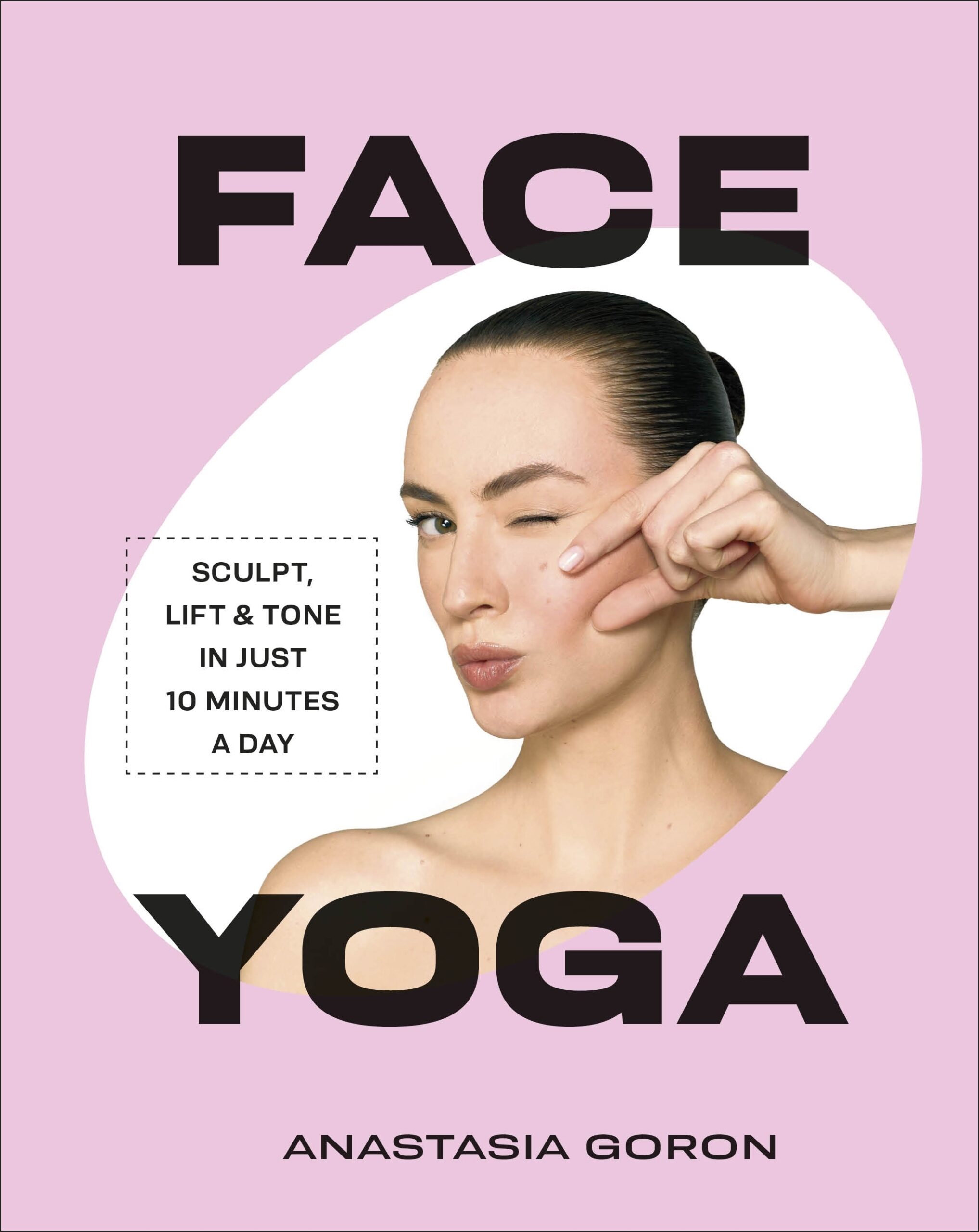 Face Yoga: 50 Easy-to-Follow Poses and Exercises by DK