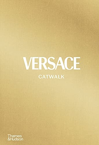 Versace Catwalk: The Complete Collections by Tim Blanks