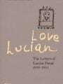 Love Lucian: The Letters of Lucian Freud by Lucian Freud