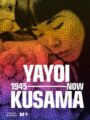 Yayoi Kusama: 1945 to Now by Yayoi Kusama