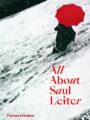 All About Saul Leiter by Saul Leiter