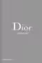 Dior Catwalk: The Complete Collections by Alexander Fury