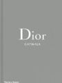Dior Catwalk: The Complete Collections by Alexander Fury