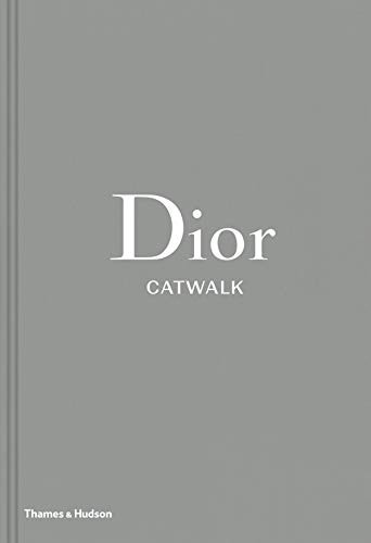 Dior Catwalk: The Complete Collections by Alexander Fury