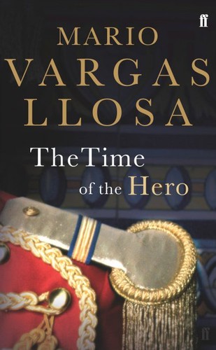The Time of the Hero The Time of the Hero by Mario Vargas Llosa