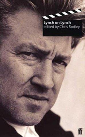 Lynch on Lynch by Chris Rodley