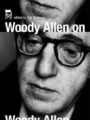 Woody Allen on Woody Allen by Stig Björkman