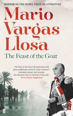 The Feast of the Goat The Feast of the Goat by Mario Vargas Llosa