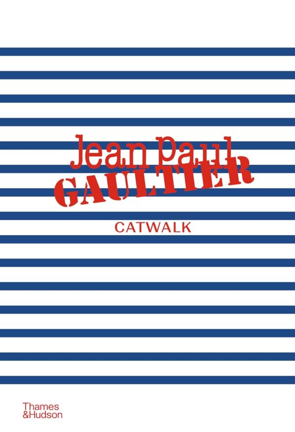 Jean Paul Gaultier Catwalk : The Complete Collections /anglais