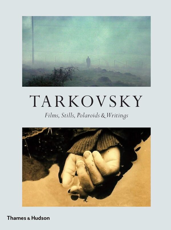 Tarkovsky: Films, Stills, Polaroids and Writings
