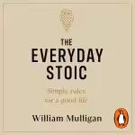 The Everyday Stoic: Simple Rules for a Good Life