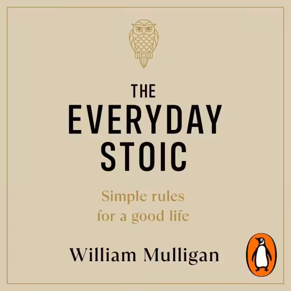 The Everyday Stoic: Simple Rules for a Good Life