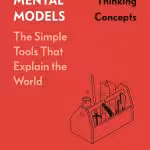 The Great Mental Models: General Thinking Concepts