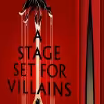 A Stage Set for Villains