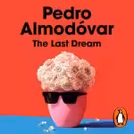 The Last Dream: Pedro Almodovar