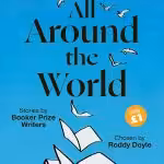 All Around the World: Stories by Booker Prize Writers