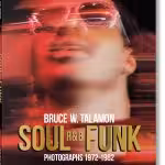Soul. R&B. Funk. Photographs 1972–1982