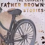 The Complete Father Brown Stories (Wordsworth Classics)