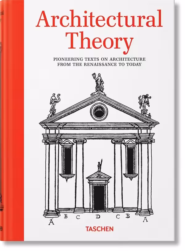 Architectural Theory: Pioneering Texts on Architecture from the Renaissance to Today