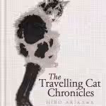 The Travelling Cat Chronicles and The Goodbye Cat