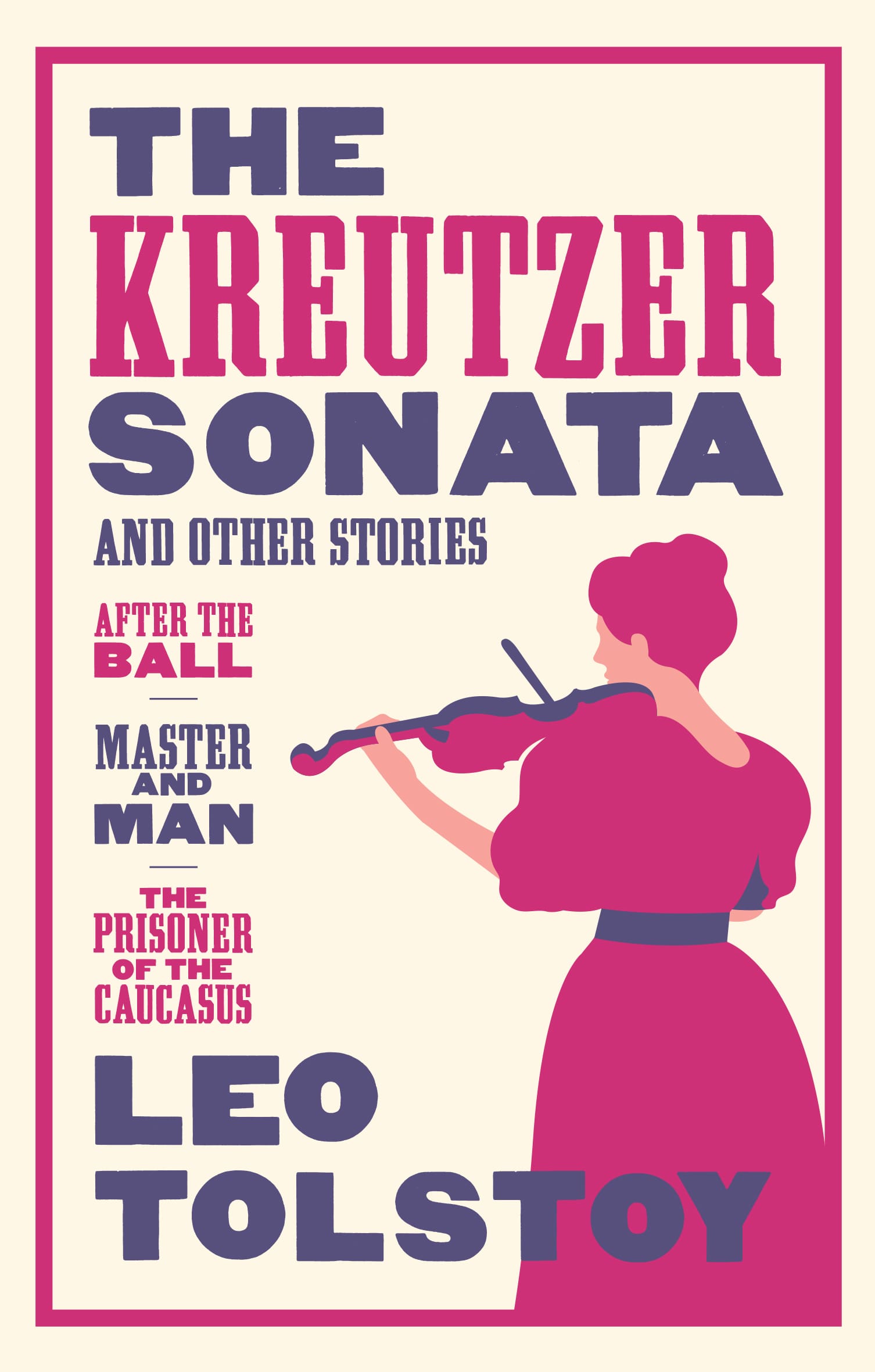 The Kreutzer Sonata and Other Stories The Kreutzer Sonata and Other Stories