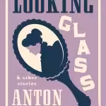 The Looking Glass and Other Stories