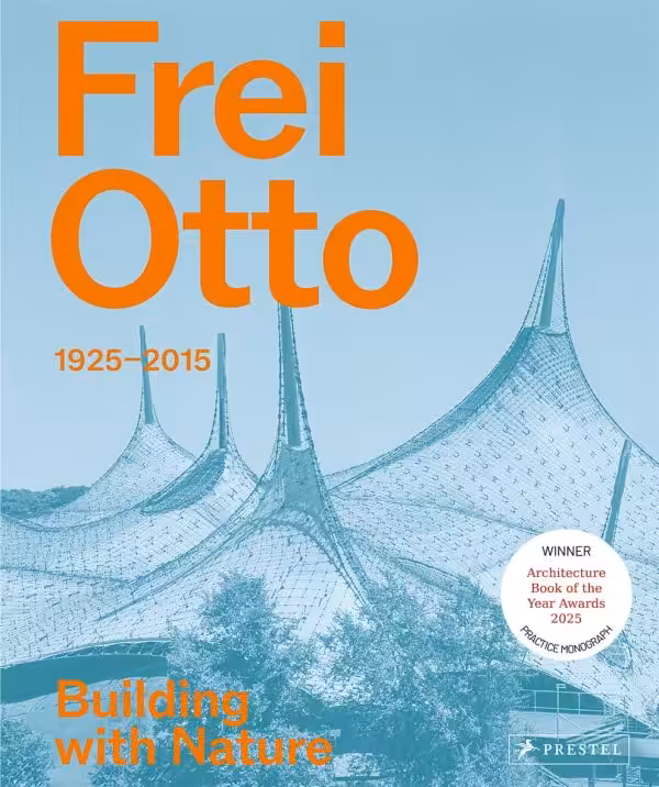 Frei Otto: Building with Nature